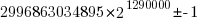 2996863034895*2^1290000{pm}-1 2996863034895*2^1290000{pm}-1